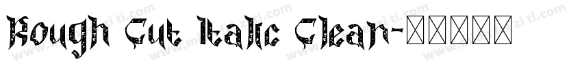 Rough Cut Italic Clean字体转换
